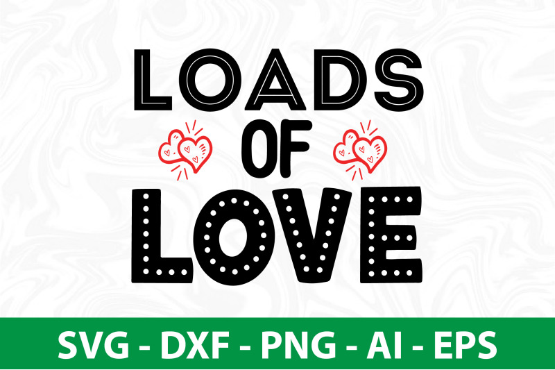 loads-of-love-svg-cut-file
