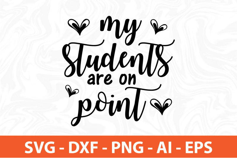 my-students-are-on-point-svg-cut-file