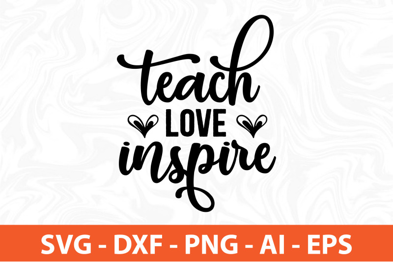 teach-love-inspire-svg-cut-file