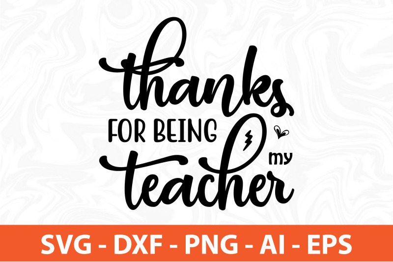 thanks-for-being-my-teacher-svg-cut-file