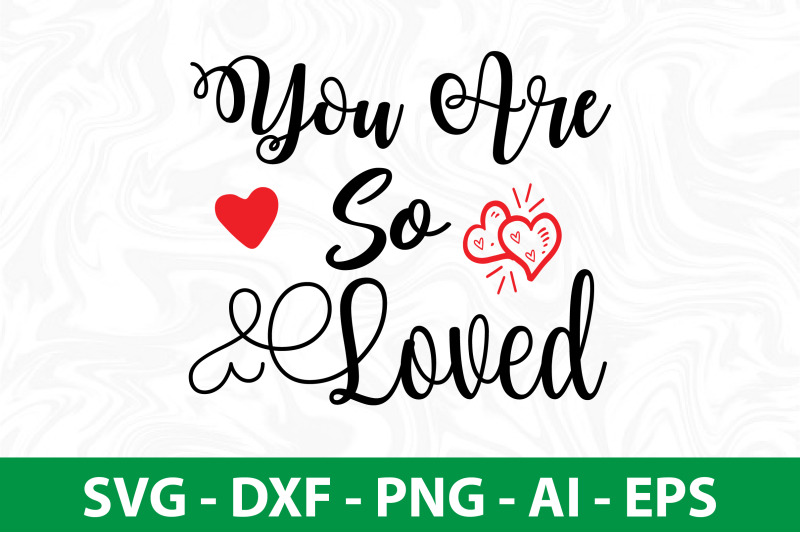 you-are-so-loved-svg