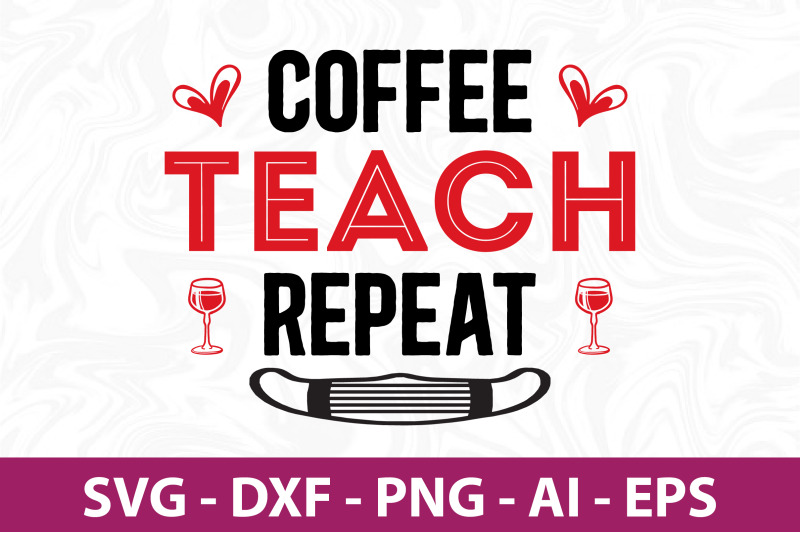 coffee-teach-repeat-svg-cut-file