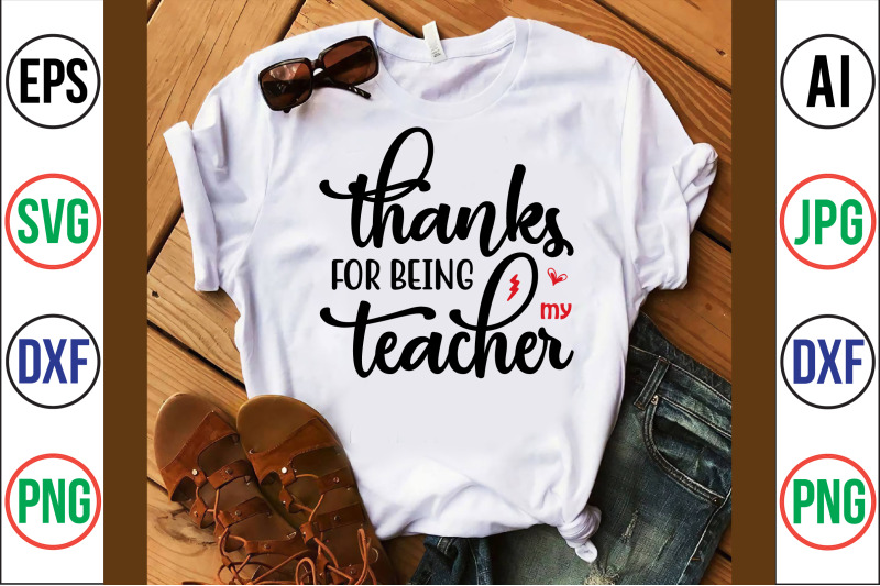 thanks-for-being-my-teacher-svg-cut-file