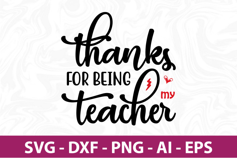 thanks-for-being-my-teacher-svg-cut-file