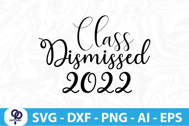 class-dismissed-2022-svg-cut-file