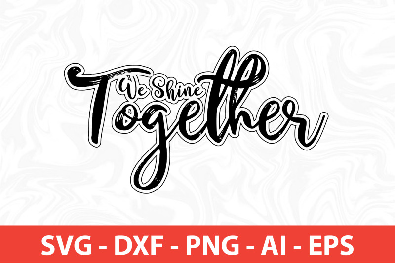 we-shine-together-svg