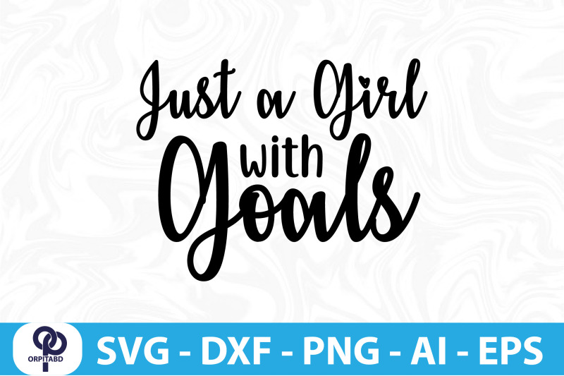 just-a-girl-with-goals-svg