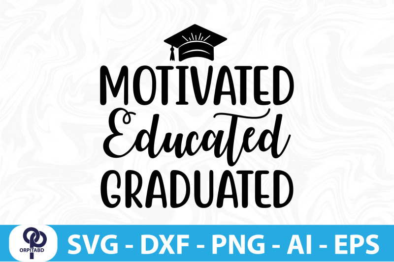 motivated-educated-graduated-svg-cut-file