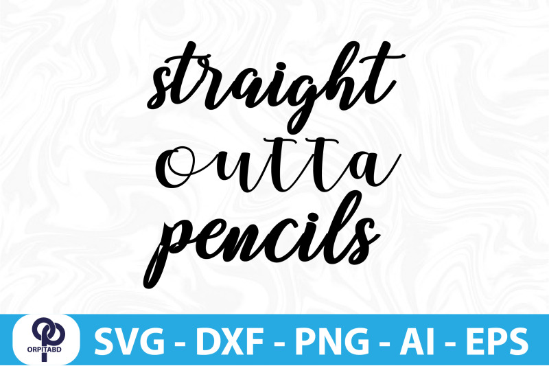 straight-outta-pencils-svg-cut-file