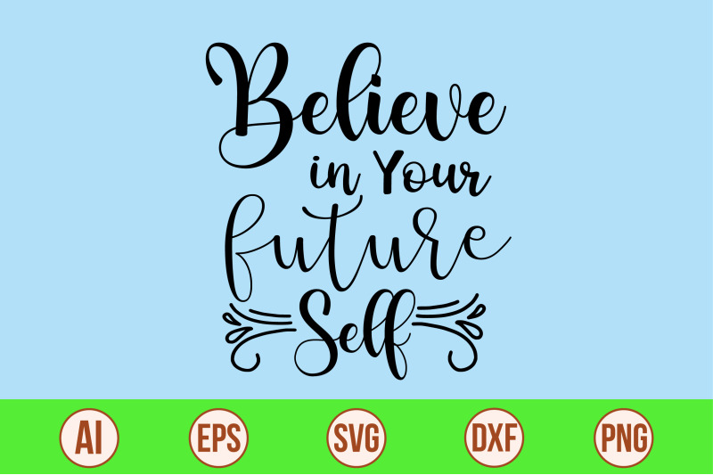 believe-in-your-future-self-svg-cut-file
