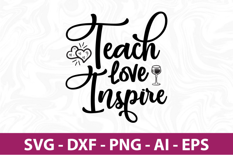 teach-love-inspire-svg-cut-file