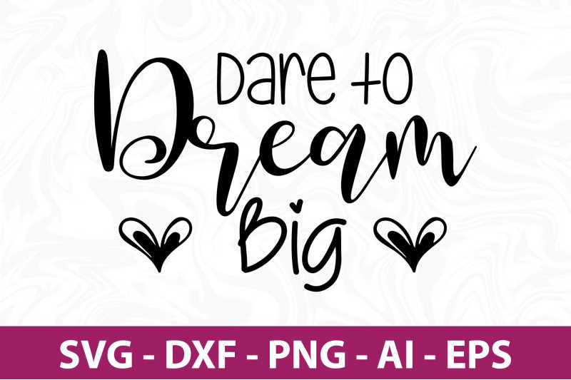 dare-to-dream-big-svg-cut-file