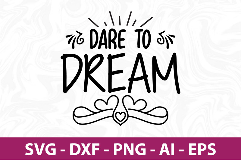 dare-to-dream-svg-cut-file