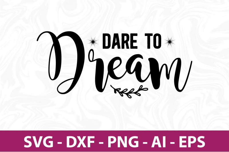 dare-to-dream-svg-cut-file