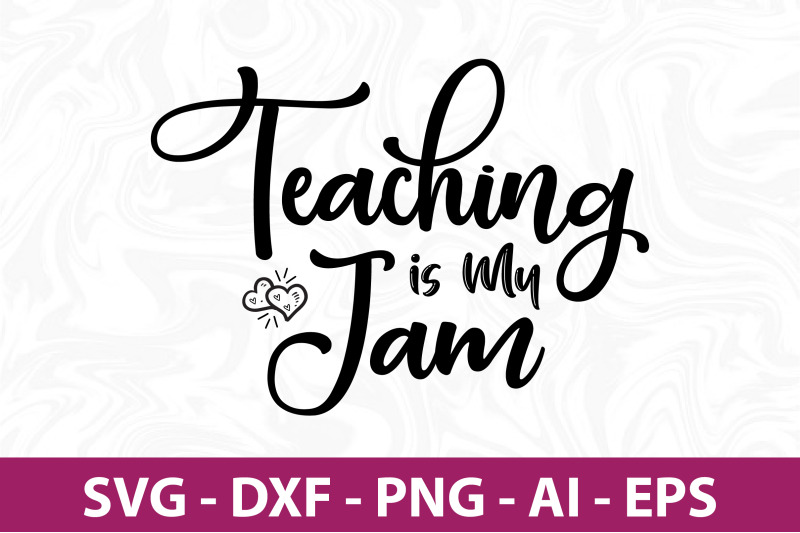 teaching-is-my-jam-svg-cut-file