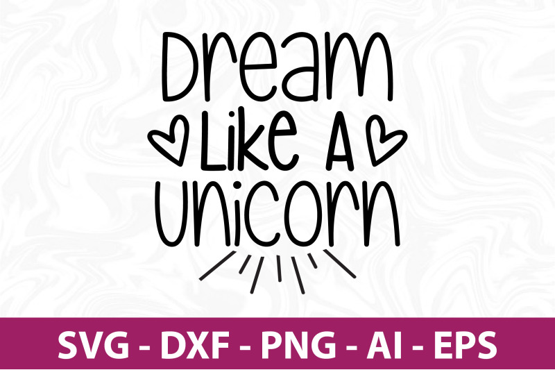 dream-like-a-unicorn-svg-cut-file