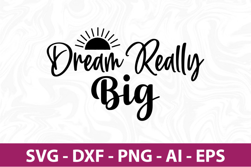 dream-really-big-svg-cut-file