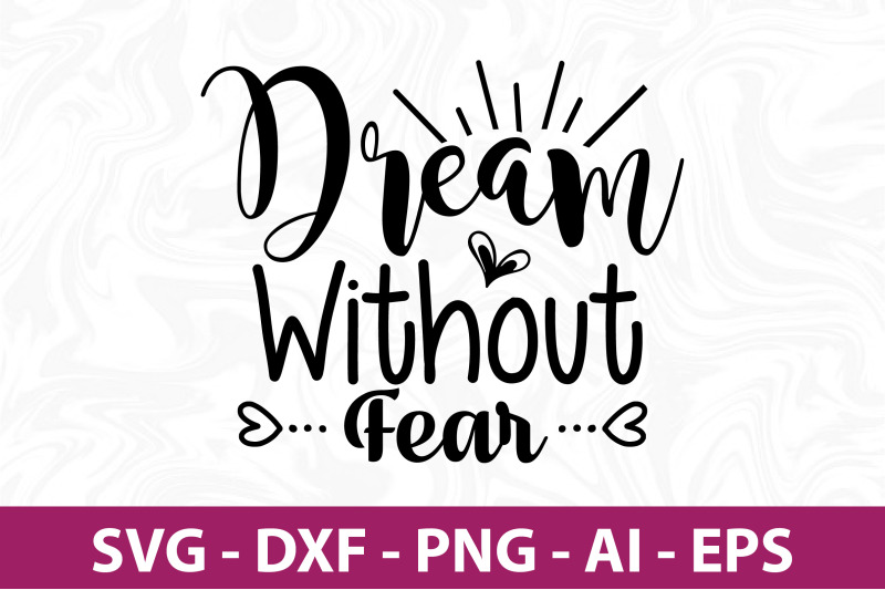 dream-without-fear-svg-cut-file