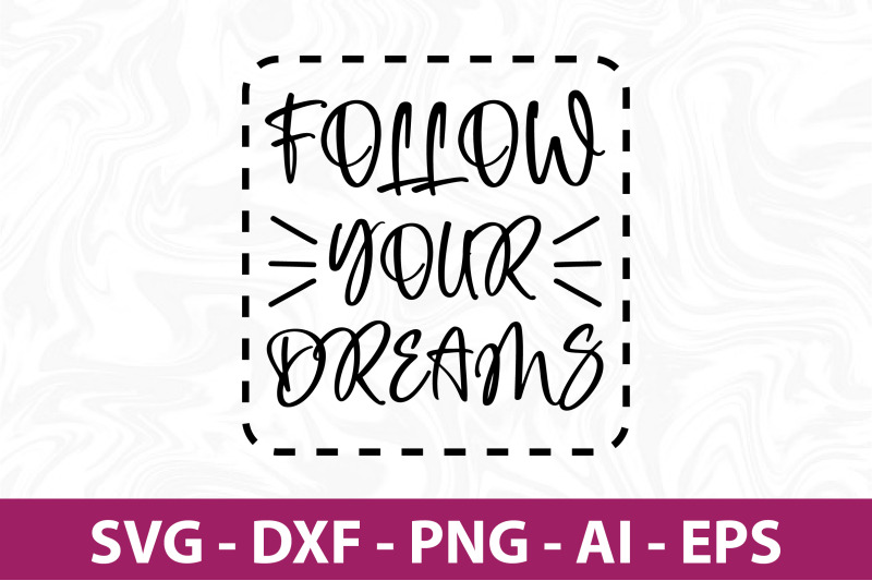 follow-your-dreams-svg-cut-file