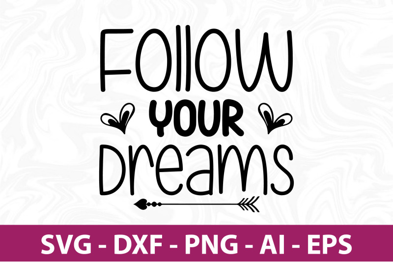 follow-your-dreams-svg-cut-file