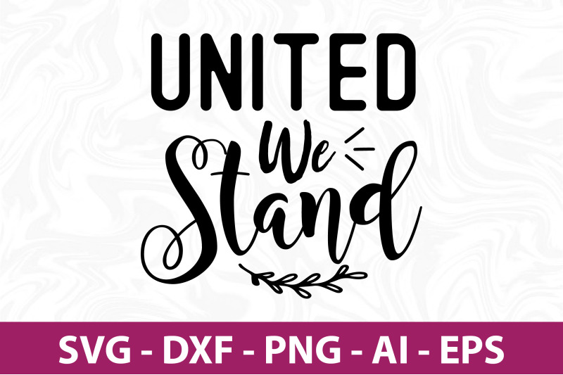 united-we-stand-svg-cut-file