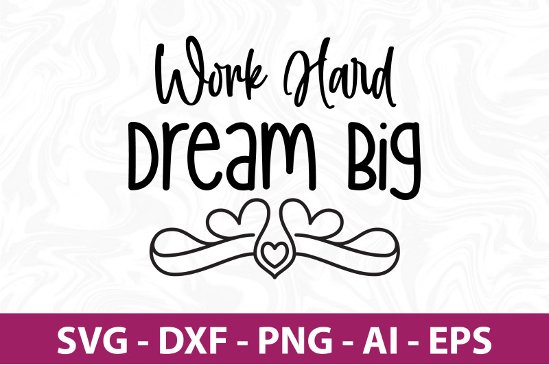 work-hard-dream-big-svg-cut-file