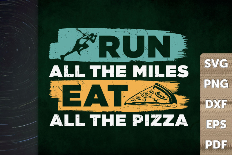 run-all-the-miles-eat-all-the-pizza