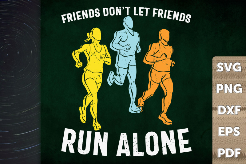 friends-don-039-t-let-friends-run-alone