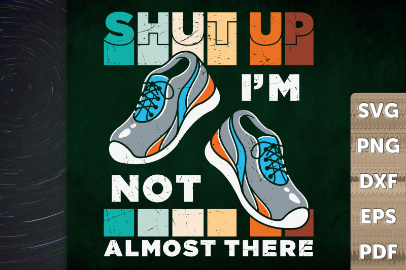 shut-up-i-039-m-not-almost-there-gift