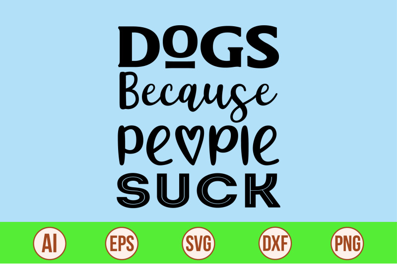 dogs-because-people-suck-svg-cut-file