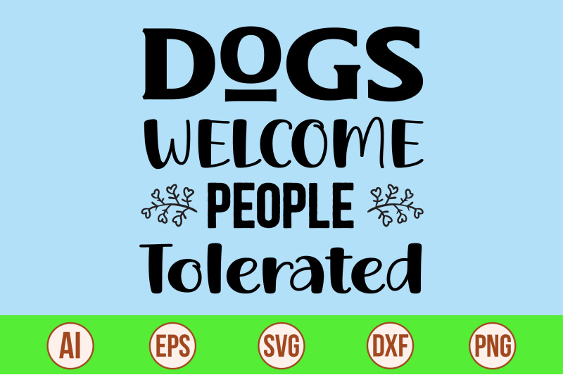 dogs-welcome-people-tolerated-svg-cut-file