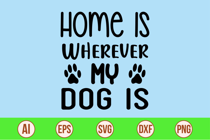 home-is-wherever-my-dog-is-svg-cut-file