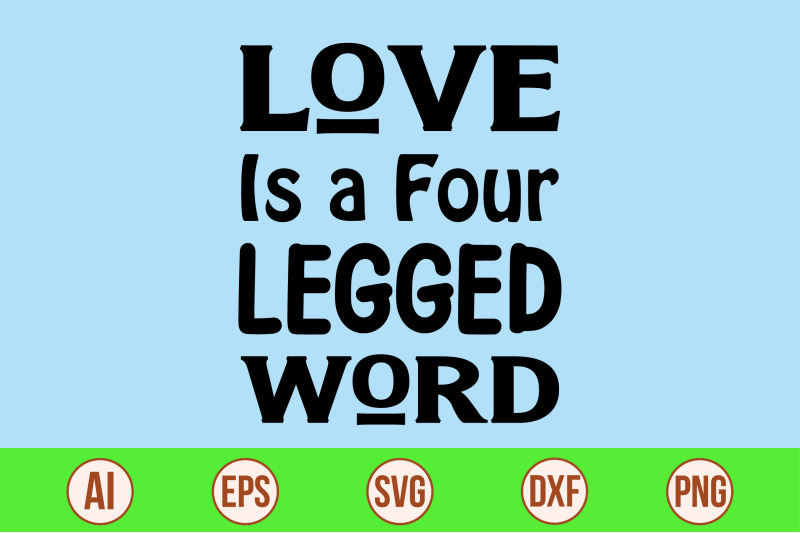 love-is-a-four-legged-word-svg-cut-file