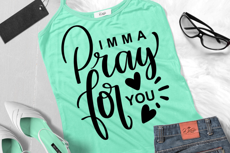 funny-sarcastic-quotes-svg-imma-pray-for-you