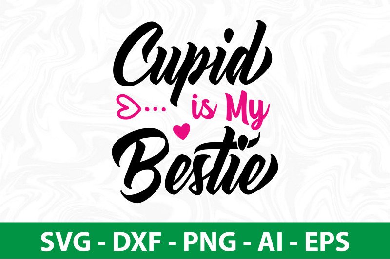 cupid-is-my-bestie-svg-cut-file