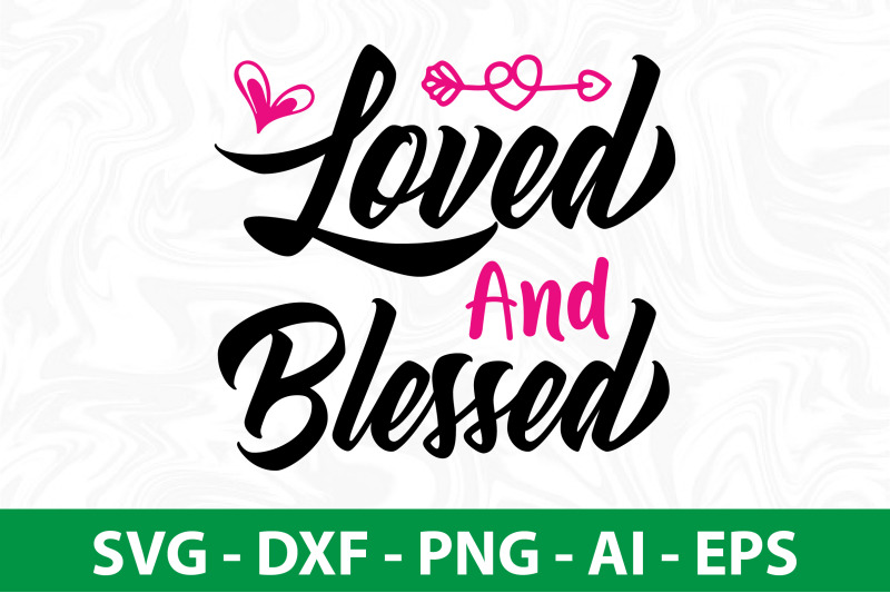 loved-and-blessed-svg-cut-file