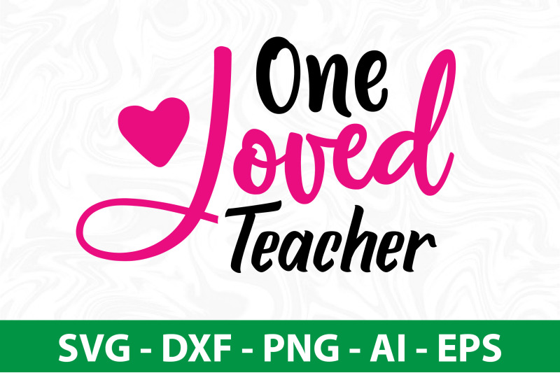 one-loved-teacher-svg-cut-file