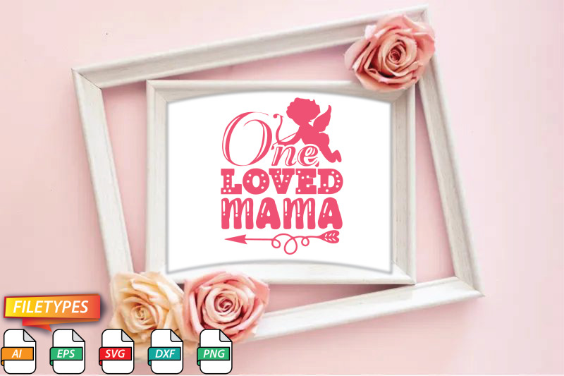 one-loved-mama-cupid-svg-cut-file