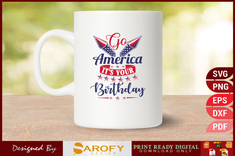 go-america-it-039-s-your-birthday-independence-day-design-svg-png-usa