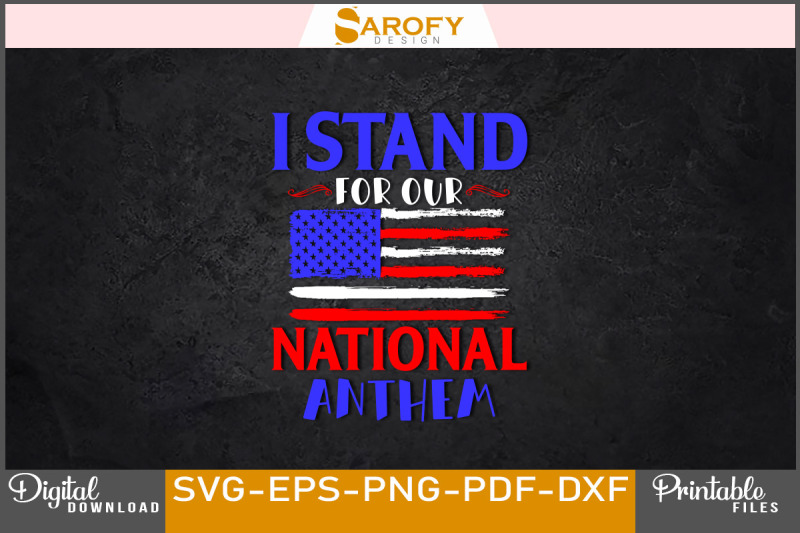 i-stand-for-our-national-anthem-design-svg-png