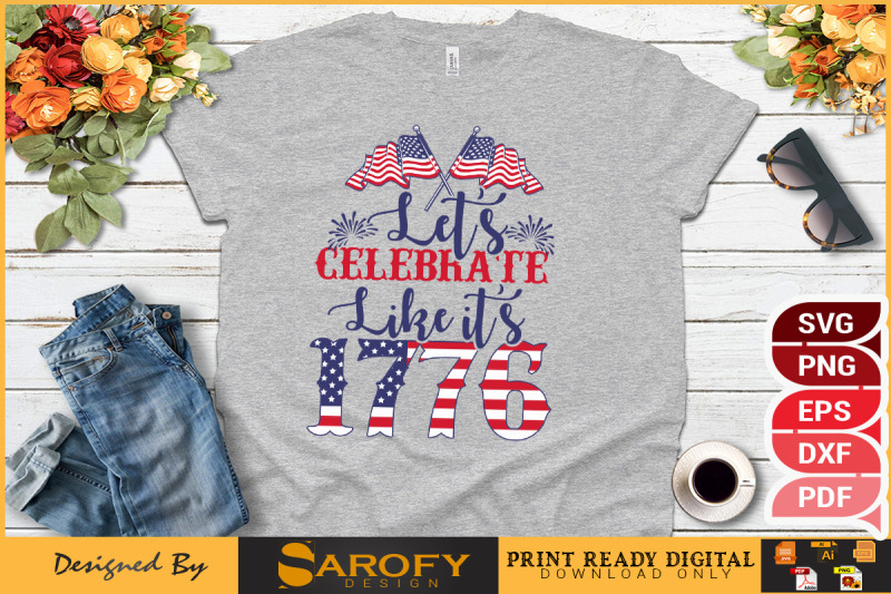 let-039-s-celebrate-like-it-039-s-1776-4th-july-usa-sublimation