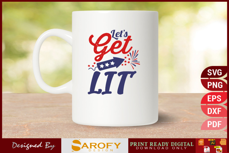 let-039-s-get-lit-independence-day-of-usa-flg