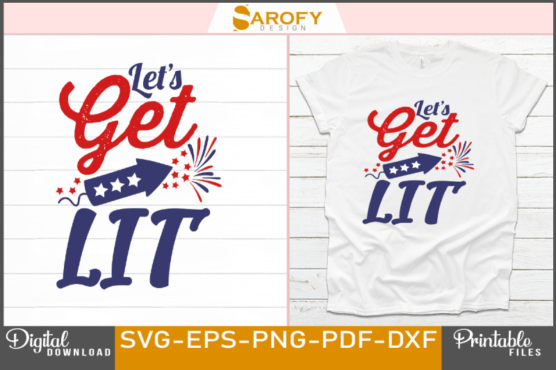 let-039-s-get-lit-independence-day-of-usa-flg