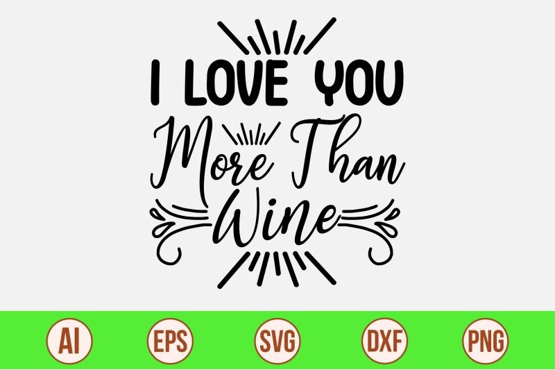 i-love-you-more-than-wine-svg-cut-file