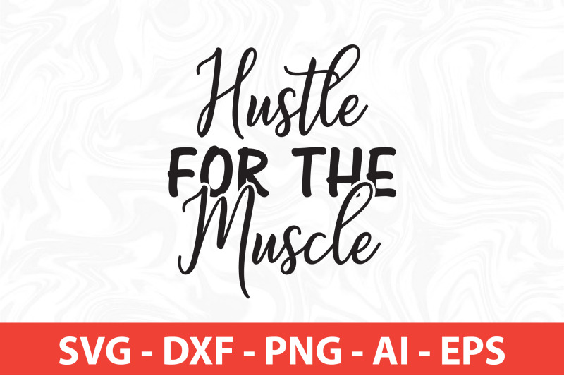 hustle-for-the-muscle-svg-cut-file