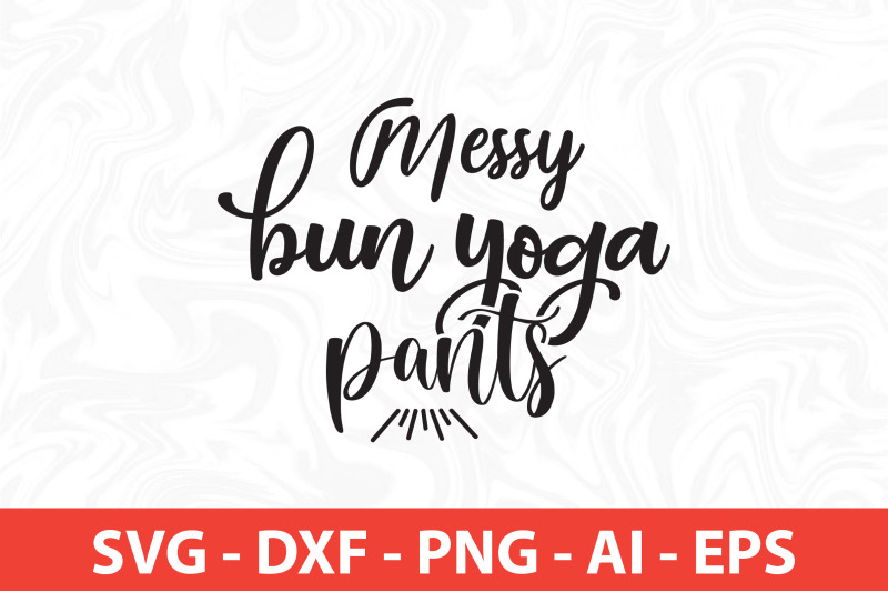 messy-bun-yoga-pants-svg-cut-file