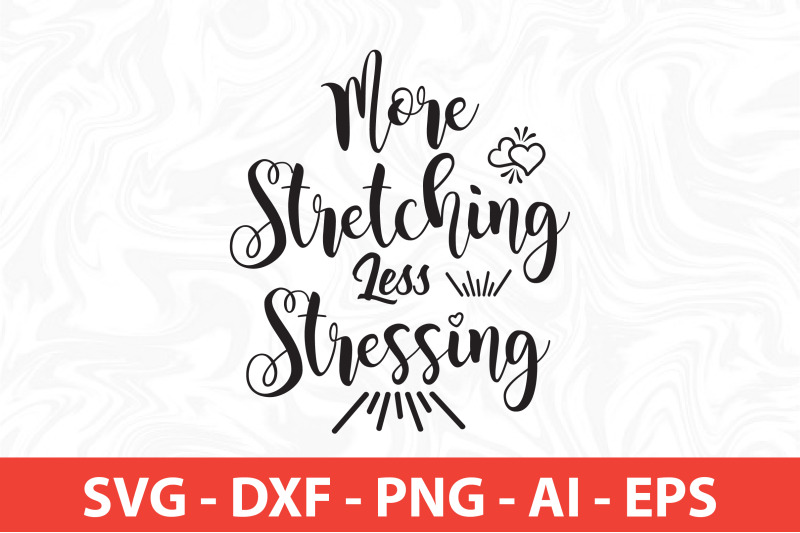 more-stretching-less-stressing-svg-cut-file