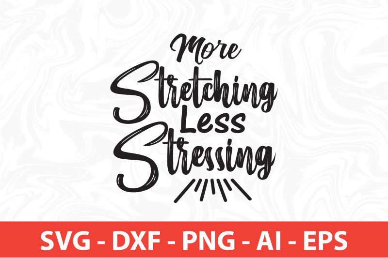 more-stretching-less-stressing-svg-cut-file