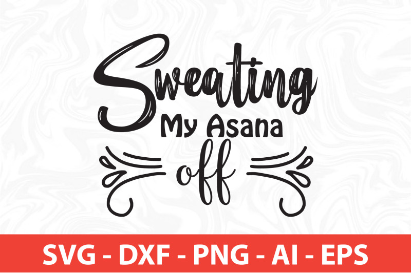 sweating-my-asana-off-svg-cut-file