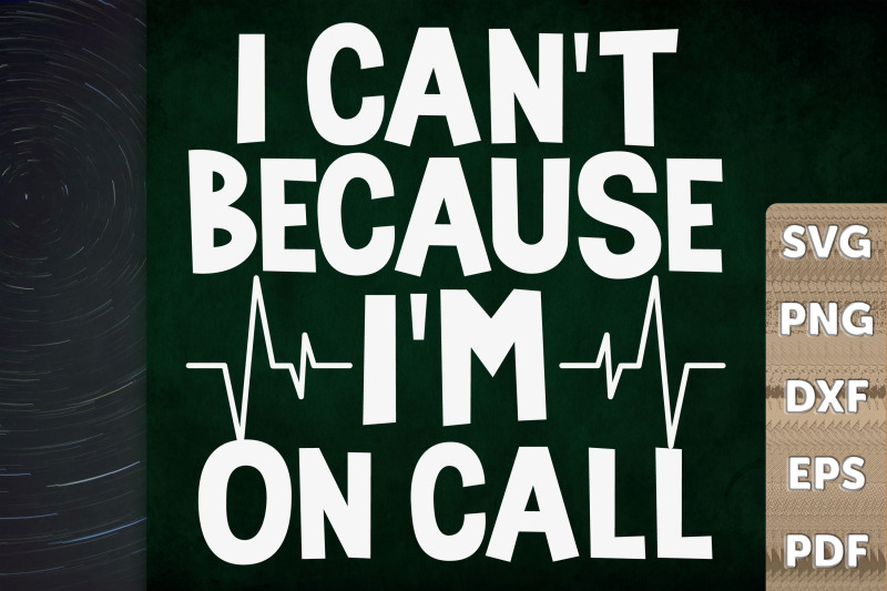 i-can-039-t-because-i-039-m-on-call-hospital